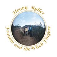 Frankie And The Witch Fingers, Heavy Roller [Clear Vinyl] (LP)