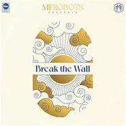 MF Robots, Break The Wall (LP)
