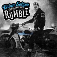 Brian Setzer, Gotta Have The Rumble (CD)