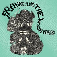 Frankie And The Witch Fingers, Frankie And The Witch Fingers [Record Store Day] (LP)