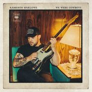 Kameron Marlowe, We Were Cowboys (CD)