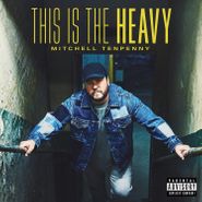 Mitchell Tenpenny, This Is The Heavy (LP)