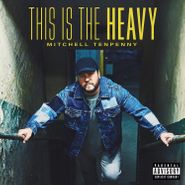 Mitchell Tenpenny, This Is The Heavy (CD)