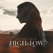 Caitlyn Smith, High & Low (CD)