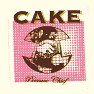 CAKE, Pressure Chief (LP)