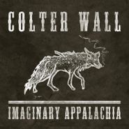 Colter Wall, Imaginary Appalachia [Red Vinyl] (LP)