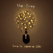 The Fray, How To Save A Life (LP)