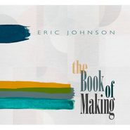 Eric Johnson, The Book Of Making (CD)