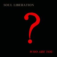Soul Liberation, Who Are You? (CD)