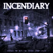 Incendiary, Change The Way You Think About Pain [Violet/Grey/Neon Violet Mix Vinyl] (LP)