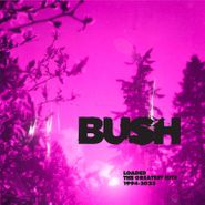 Bush, Loaded: The Greatest Hits 1994-2023 [Cloudy Clear Vinyl] (LP)