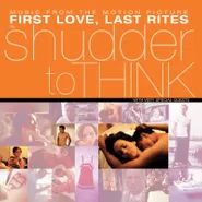 Shudder To Think, First Love, Last Rites [OST] [Record Store Day] (LP)