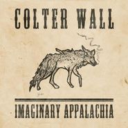 Colter Wall, Imaginary Appalachia [Opaque Olive Green Vinyl] (LP)