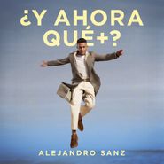 Alejandro Sanz, Y Ahora Qué+? (LP)