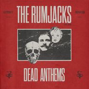 The Rumjacks, Dead Anthems (LP)