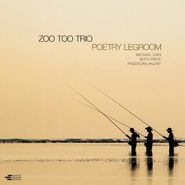 Zoo Too Trio, Poetry Legroom (CD)