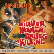 The Supersuckers, Liquor, Women, Drugs & Killing (CD)