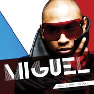 Miguel, All I Want Is You (CD)