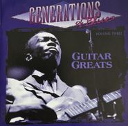 Various Artists, Guitar Greats: Generations of Blues, Vol. 3 (CD)