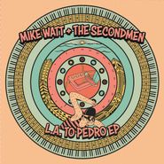 Mike Watt + The Secondmen, L.A. To Pedro EP (7")