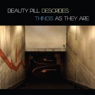 Beauty Pill, Beauty Pill Describes Things As They Are [Record Store Day Coke Bottle Clear Vinyl] (LP)