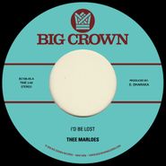 Thee Marloes, I'd Be Lost / What's On Your Mind (7")