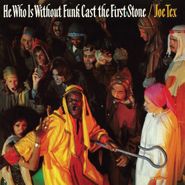 Joe Tex, He Who Is Without Funk Cast The First Stone (LP)