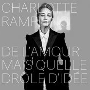 Charlotte Rampling, De l'amour mais quelle drôle d'idée (CD)