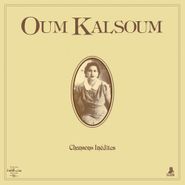 Oum Kalsoum, Chansons Inédites [Clear Vinyl] (LP)
