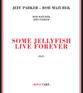 Jeff Parker, Some Jellyfish Live Forever (CD)