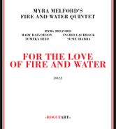 Myra Melford, For The Love Of Fire & Water (CD)