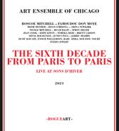 The Art Ensemble Of Chicago, The Sixth Decade: From Paris To Paris (CD)