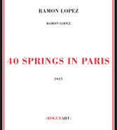 Ramon Lopez, 40 Springs In Paris (CD)