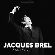 Jacques Brel, À La Radio (CD)