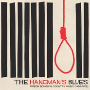 Various Artists, The Hangman's Blues: Prison Songs In Country Music (1956-1972) (LP)