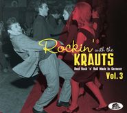Various Artists, Rockin' With The Krauts: Real Rock 'n' Roll Made In Germany Vol. 3 (CD)