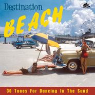 Various Artists, Destination Beach: 30 Tunes For Dancing In The Sand (CD)
