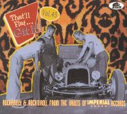 Various Artists, That'll Flat Git It! Vol. 45: Rockabilly & Rock 'n' Roll From The Vaults Of Imperial Records (CD)