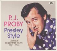 P.J. Proby, Presley Style: Lost Elvis Songwriter Demos 1961-1963 (CD)