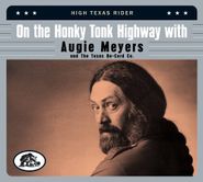 Augie Meyers, On The Honky Tonk Highway With Augie Meyers & The Texas Re-cord Co: High Texas Rider (CD)