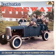Various Artists, Destination Freeway: 33 Cruisin' Deuces For Your Summer Spectacular (CD)