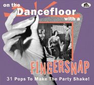 Various Artists, On The Dancefloor With A Fingersnap: 31 Pops To Make The Party Shake! (CD)