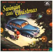 Various Artists, Have Yourself Another Swingin' Little Christmas: More Fingerpoppin' Tunes For Your Holiday Season (LP)