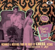 Various Artists, That'll Flat Git It Vol. 46: Rockabilly & Rock 'n' Roll From The Vaults Of Chess, Checker & Argo Records (CD)