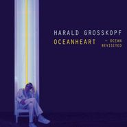 Harald Grosskopf, Oceanheart / Ocean Revisited (LP)
