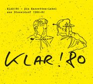 Various Artists, Klar!80: Ein Kassetten-Label Aus Düsseldorf 1980-82 (CD)