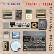 Pete Astor, Unsent Letters: Home Recordings 1984-2024 (LP)