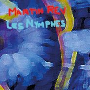 Martin Rev, Les Nymphes (LP)