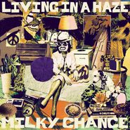 Milky Chance, Living In A Haze [Ocean Blue Vinyl] (LP)