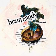 Hockey Dad, Brain Candy (CD)